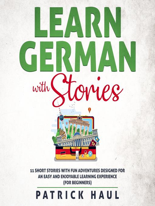 Title details for Learn German with Stories by Patrick Haul - Available
